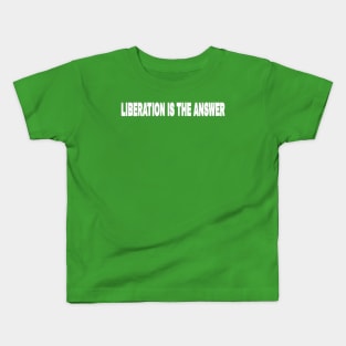 LIBERATION Is The Answer - Kwame Ture - Stokely Carmichael - Back Kids T-Shirt